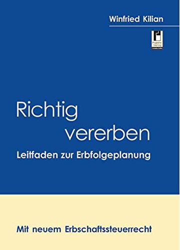 Richtig vererben: Leitfaden zur Erbfolgeplanung book