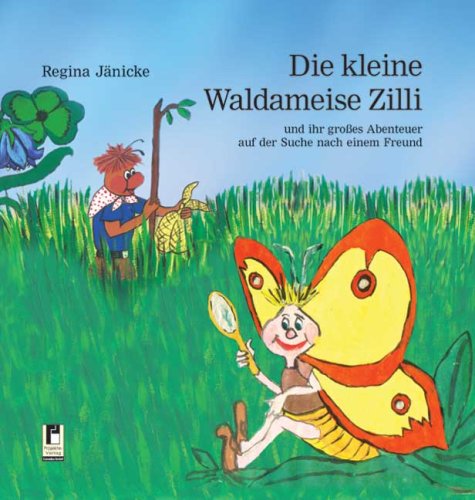 Die kleine Waldameise Zilli: und ihr großes Abenteuer auf der Suche nach einem Freund (Livre en allemand) book