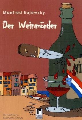 Der Weinmörder: Ein Urlaubstagebuch mit kriminellem Einschlag Contemporary literature