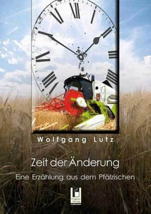 Zeit der Änderung: Eine Erzählung aus dem Pfälzischen book