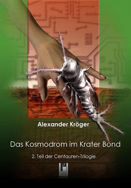 Das Kosmodrom im Krater Bond: 2. Teil der Centauren-Trilogie Contemporary literature