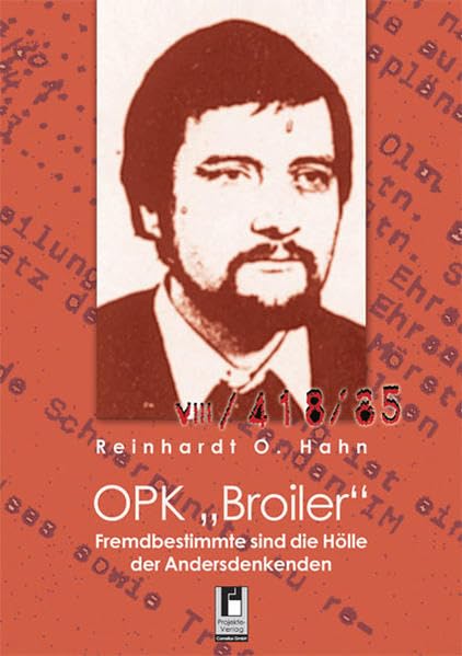 OPK "Broiler": Fremdbestimmte sind die Hölle der Andersdenkenden Memories