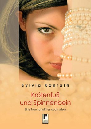 Krötenfuß und Spinnenbein: Eine Frau schafft es auch allein Fiction