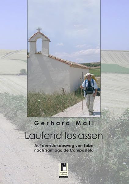Laufend loslassen: Auf dem Jakobsweg von Taizé nach Santiago de Compostela Leisure, Home & Garden