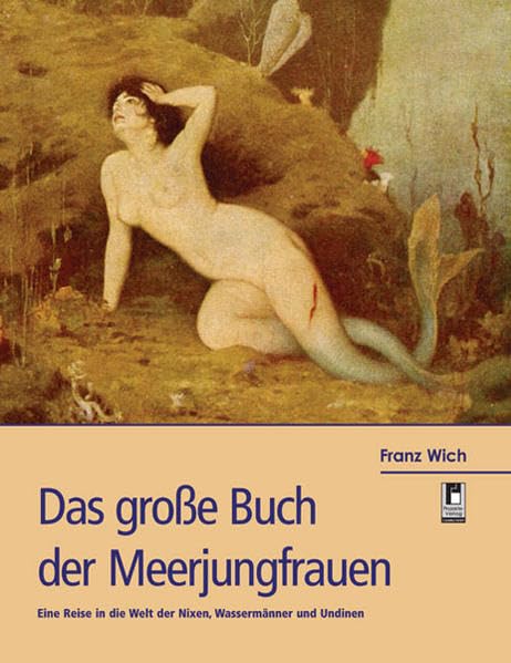 Das große Buch der Meerjungfrauen: Eine Reise in die Welt der Nixen, Wassermänner und Undinen Law