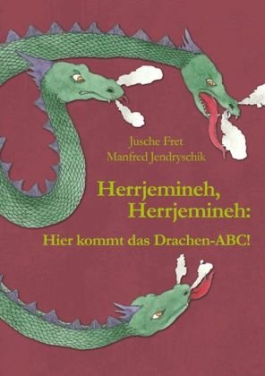 Herrjemineh, Herrjemineh: Hier kommt das Drachen-ABC!: Hier kommt das Drachen-ABC!. Deutsch/Chinesisch Novels & Short Stories