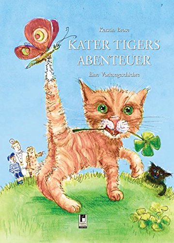 Kater Tigers Abenteuer: Eine Vorlesegeschichte - Brose, Kerstin book