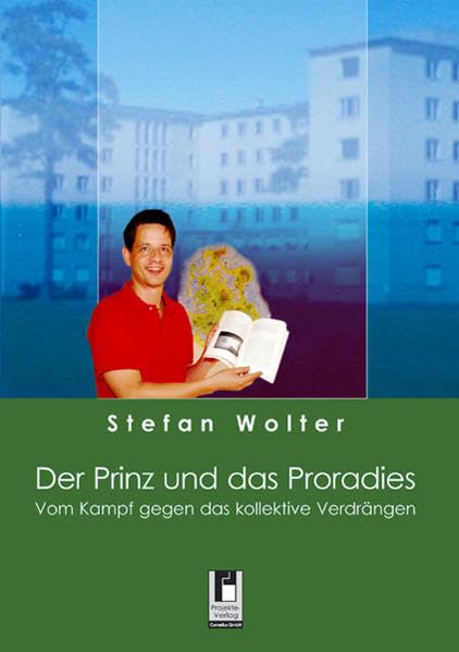 Der Prinz und das Proradies: Vom Kampf gegen das kollektive Verdrängen Essays & Short Stories
