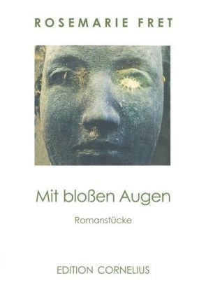 Mit bloßen Augen: Romanstücke Contemporary literature