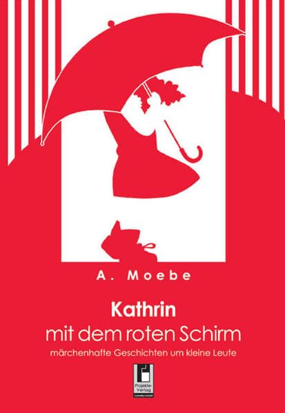 Kathrin mit dem roten Schirm: märchenhafte Geschichten um kleine Leute Contemporary literature