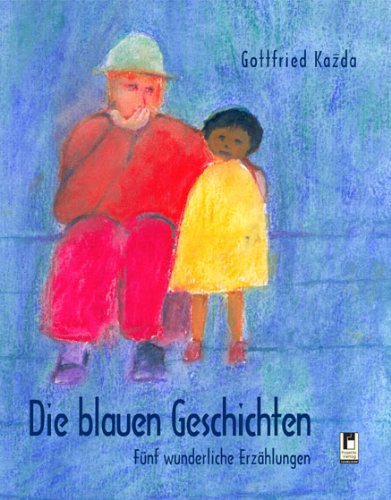 Die blauen Geschichten: Fünf wunderliche Erzählungen Contemporary literature