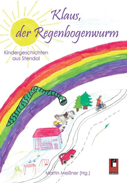 Klaus, der Regenbogenwurm: Kindergeschichten aus Stendal Non-fiction