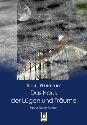 Das Haus der Lügen und Träume: Fantastischer Roman Contemporary literature