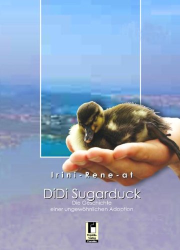 DiDi Sugarduck: Die Geschichte einer ungewöhnlichen Adoption Contemporary literature