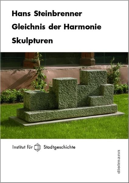 Gleichnis der Harmonie: Katalog zum Werk des Bildhauers Hans Steinbrenner Film, Art & Culture