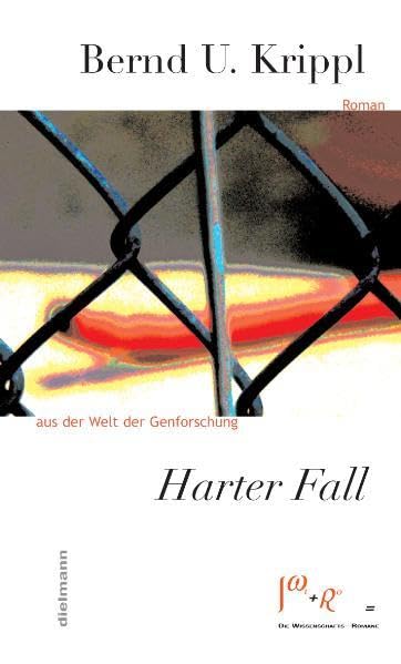 Harter Fall: Ein psychologischer Roman aus der Welt der Genforschung - Die Wissenschafts-Romane Action & Adventure