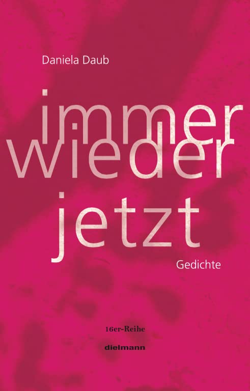 Immer wieder jetzt: Gedichte (16er Reihe) Poetry