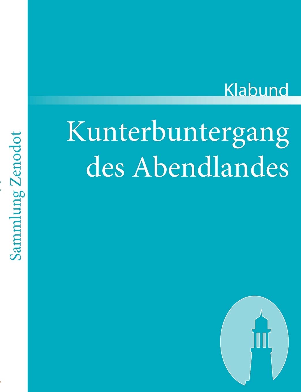 Kunterbuntergang des Abendlandes (Sammlung Zenodot) Contemporary literature