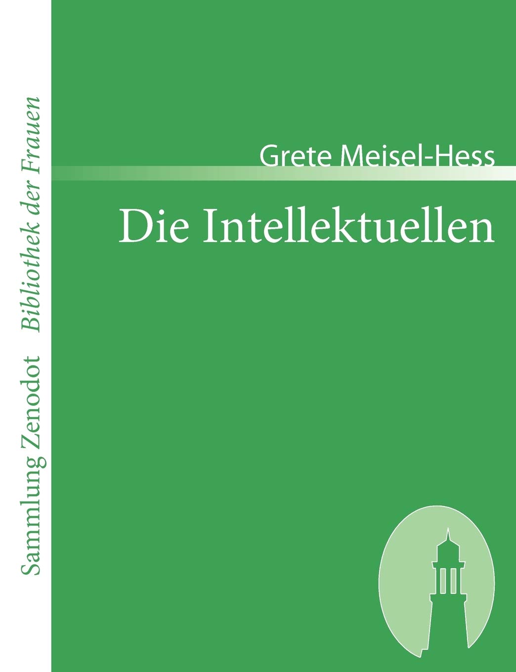 Die Intellektuellen: Roman (Sammlung Zenodot ibliothek Der Frauen) Contemporary literature