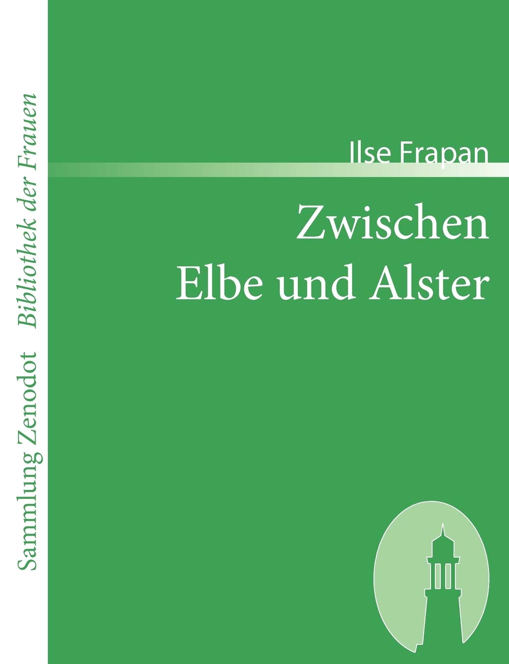 Zwischen Elbe und Alster: Hamburger Novellen (Sammlung Zenodot ibliothek Der Frauen) Contemporary literature