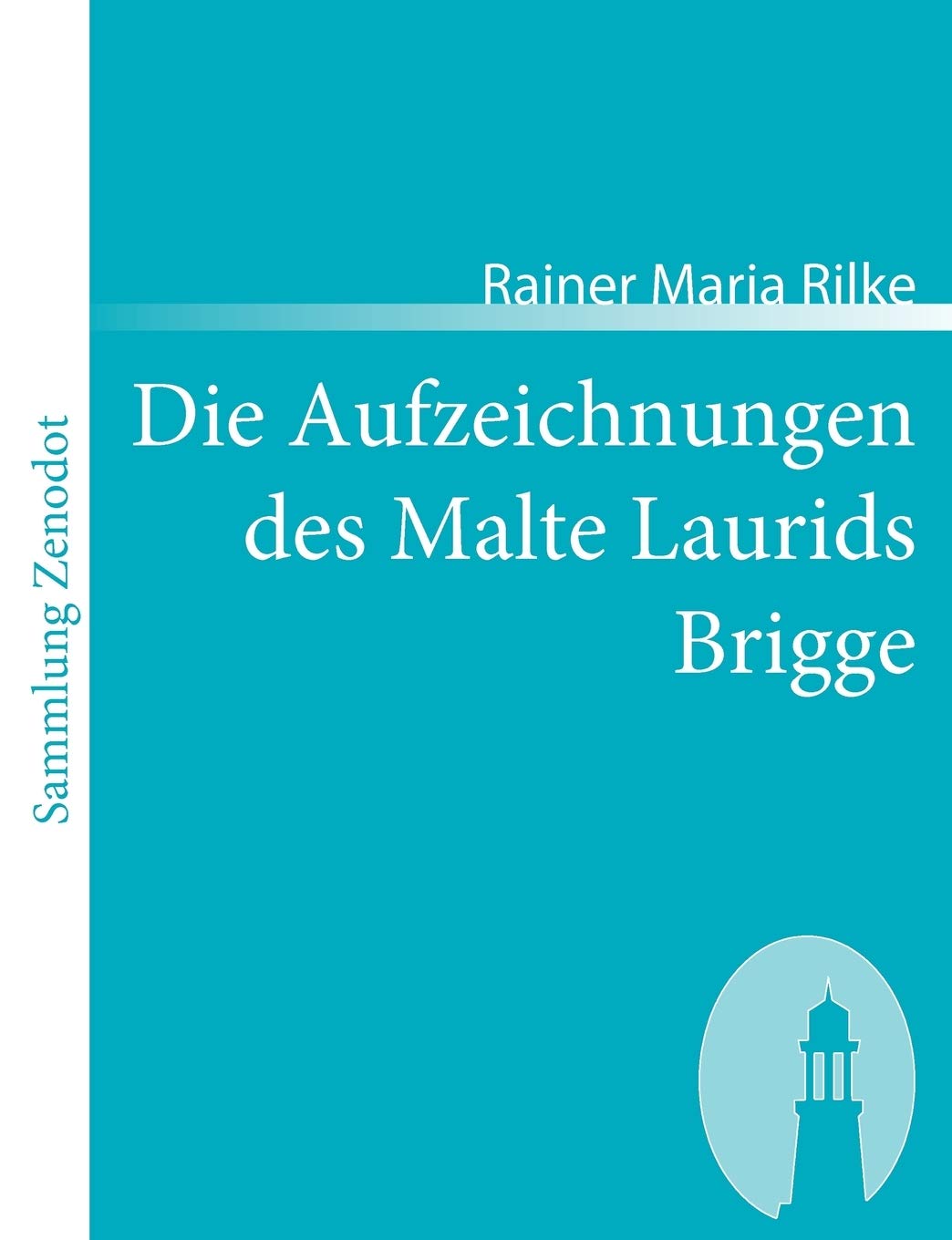 Die Aufzeichnungen des Malte Laurids Brigge (Sammlung Zenodot) Contemporary literature