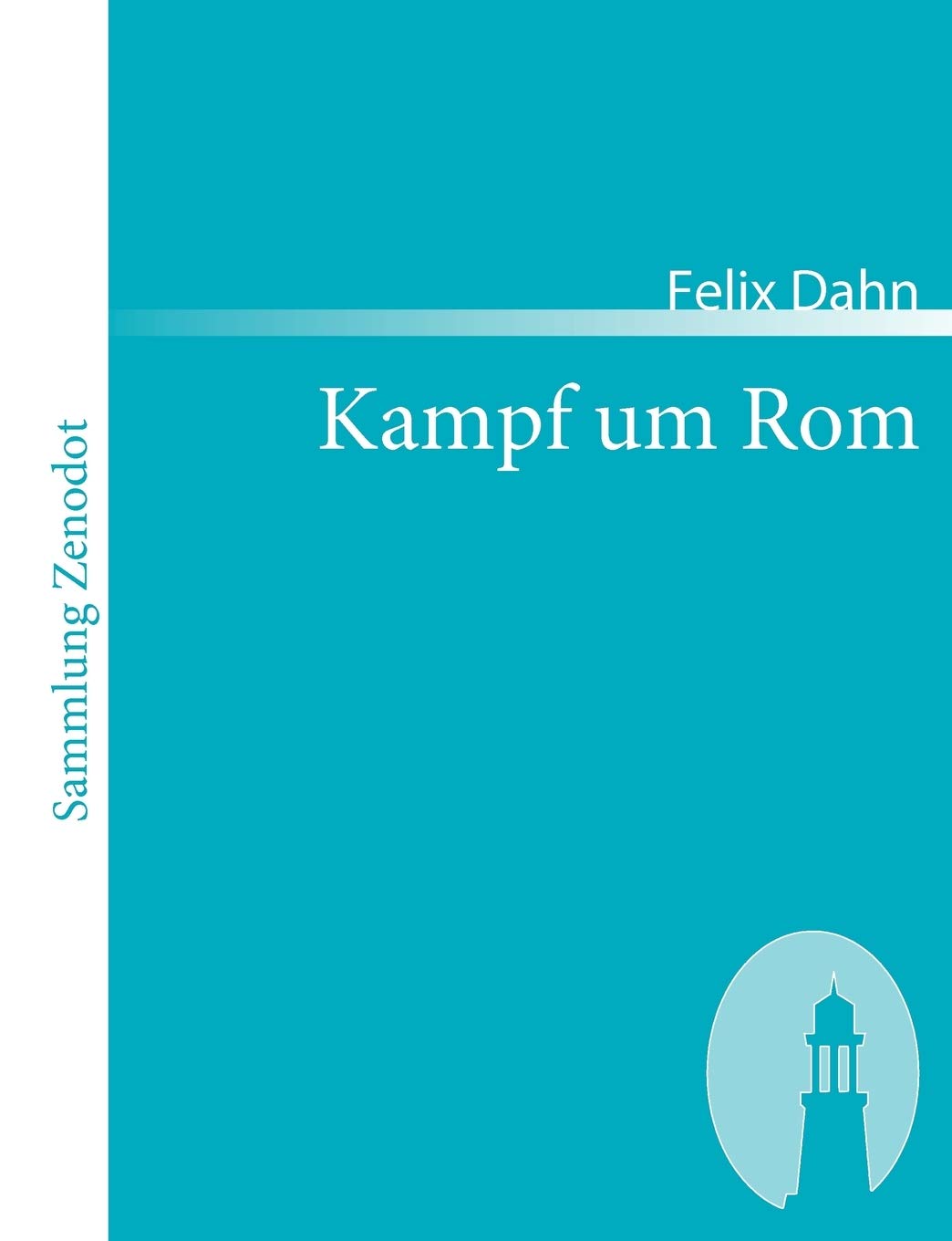Kampf um Rom: Historischer Roman (Sammlung Zenodot) Contemporary literature
