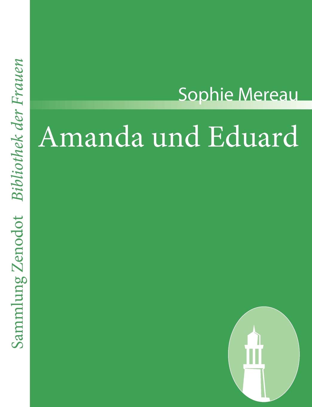 Amanda und Eduard: Ein Roman in Briefen (Sammlung Zenodot ibliothek Der Frauen) Contemporary literature