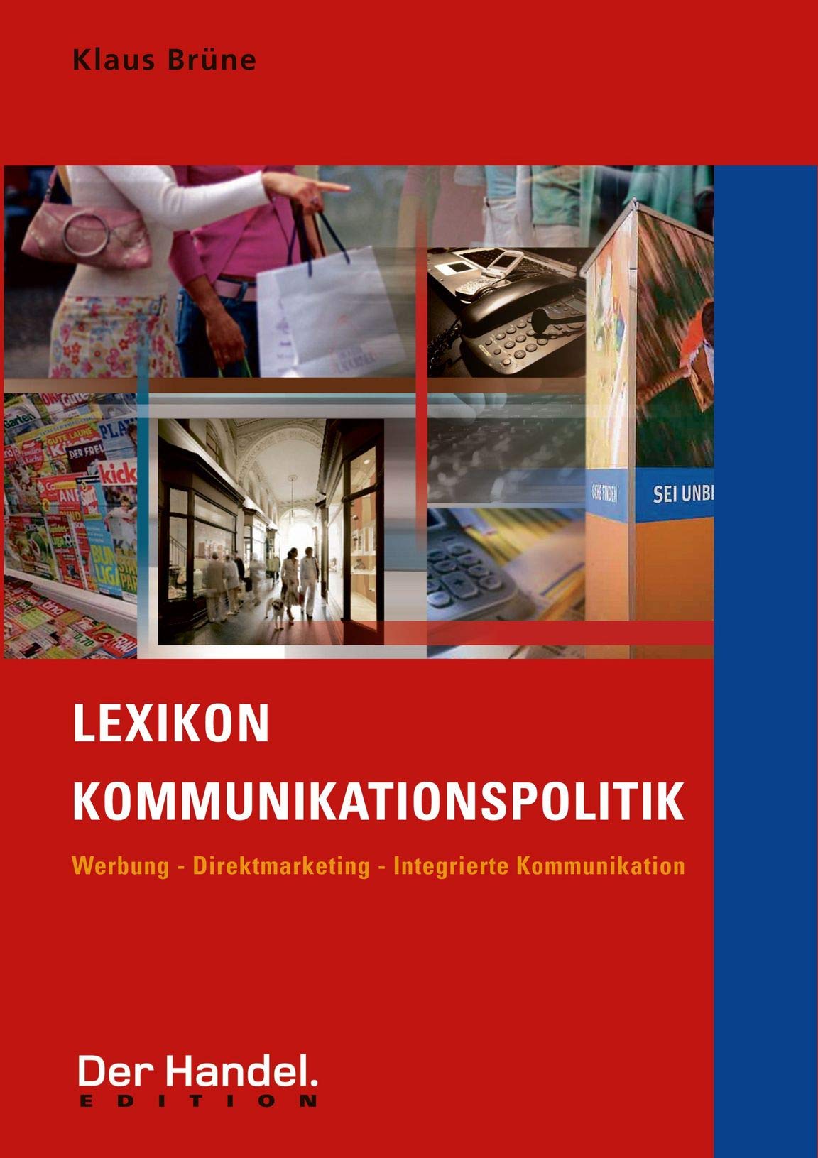 Lexikon Kommunikationspolitik: Werbung - Direktmarketing - Integrierte Kommunikation (Der Handel. Edition) Law