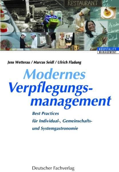 Modernes Verpflegungsmanagement: Best Practices für Individual-, Gemeinschafts- und Systemgastronomie (HospitalityManagement) Politics & History