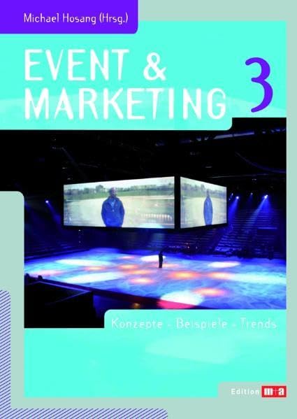 Event & Marketing 3: Konzepte, Beispiele, Trends (Edition m+a) Law