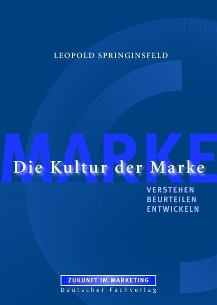 Die Kultur der Marke: Verstehen - Beurteilen - Entwickeln (Zukunft im Marketing) Law