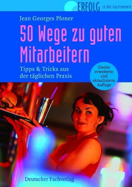 50 Wege zu guten Mitarbeitern: Tipps & Tricks aus der täglichen Praxis der FBMA-Mitglieder Leisure, Home & Garden