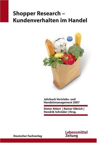 Shopper Research - Kundenverhalten im Handel: Jahrbuch Vertriebs- und Handelsmanagement 2007 (Edition Lebensmittel Zeitung) Law