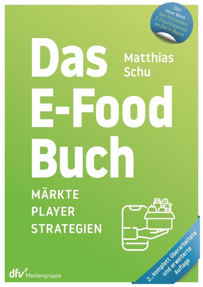 Das E-Food Buch: Märkte – Player – Strategien Law