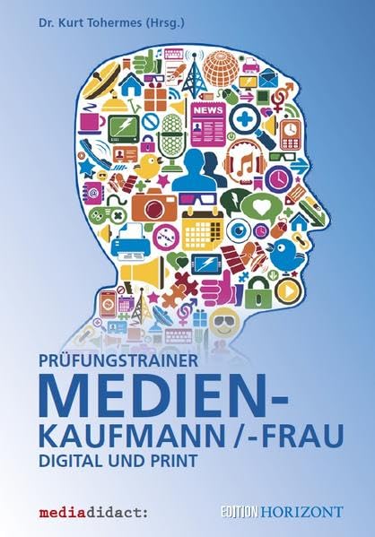Prüfungstrainer Medienkaufmann/-frau Digital und Print Media & Communication