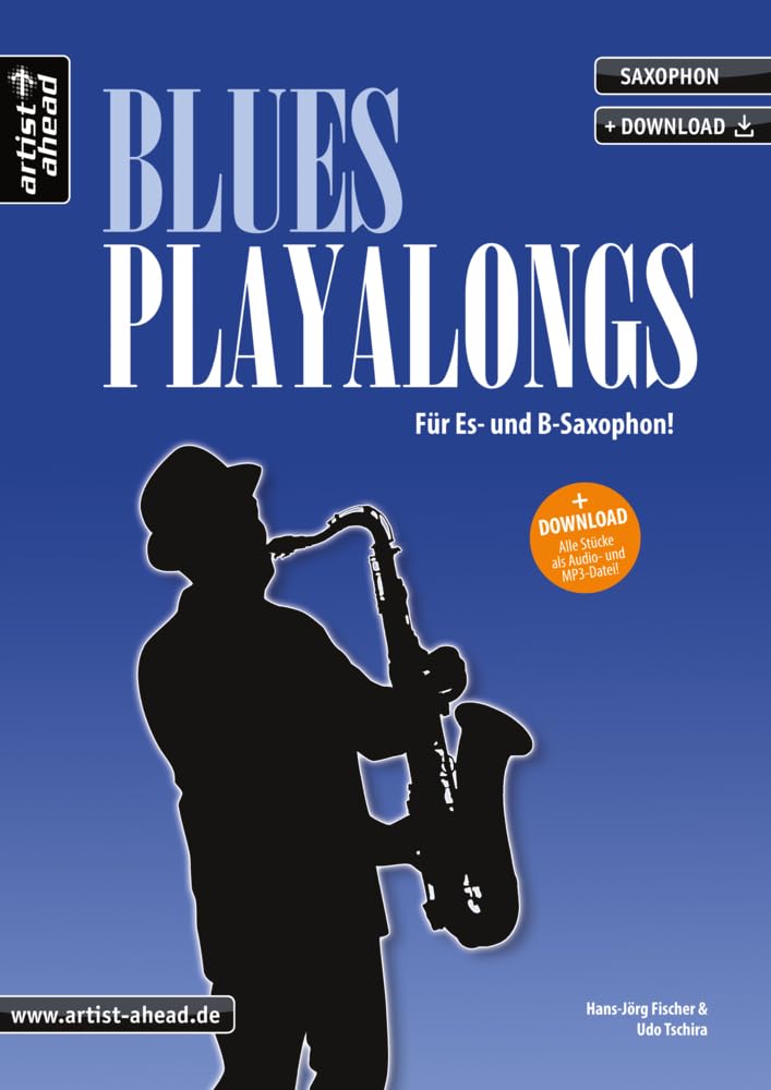 Blues-Playalongs für Saxophon: Für Es- und B-Saxophon (inkl. Download). Spielbuch für Alt- und Tenorsaxophon. Playalongs. Songbook. Saxophonnoten.: Für Es- und B-Saxophon (inkl. Audio-Download) Sheet Music