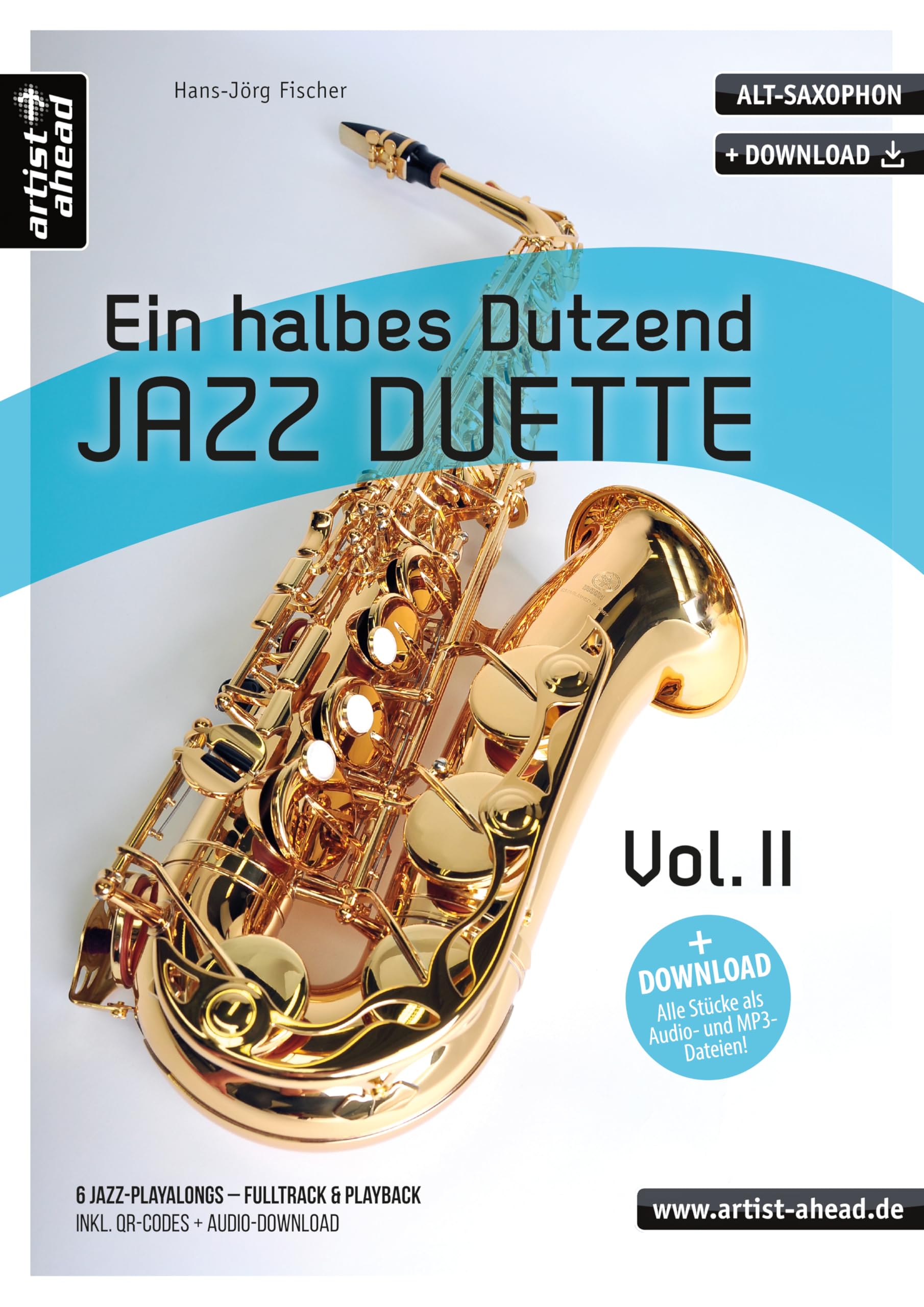 Ein halbes Dutzend Jazz-Duette Vol. 2 - Altsaxophon: 6 Jazz-Playalongs – Fulltrack & Playback (inkl. QR-Codes + Audio-Download). Spielbuch. Noten für ... Spielbuch. Musiknoten. Jazznoten Books