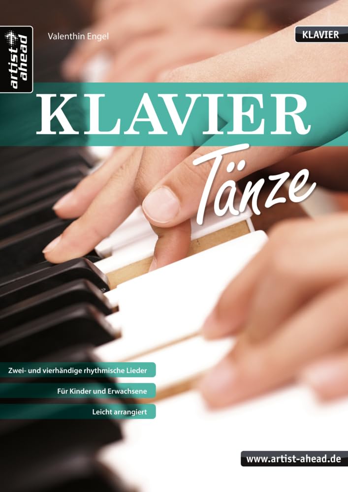 Klaviertänze: Zwei- und vierhändige rhythmische Lieder für Kinder, Jugendliche, erwachsene Anfänger & Wiedereinsteiger - leicht arrangiert. Spielbuch. ... für Schüler & Lehrer. Eltern & Kind Sheet Music