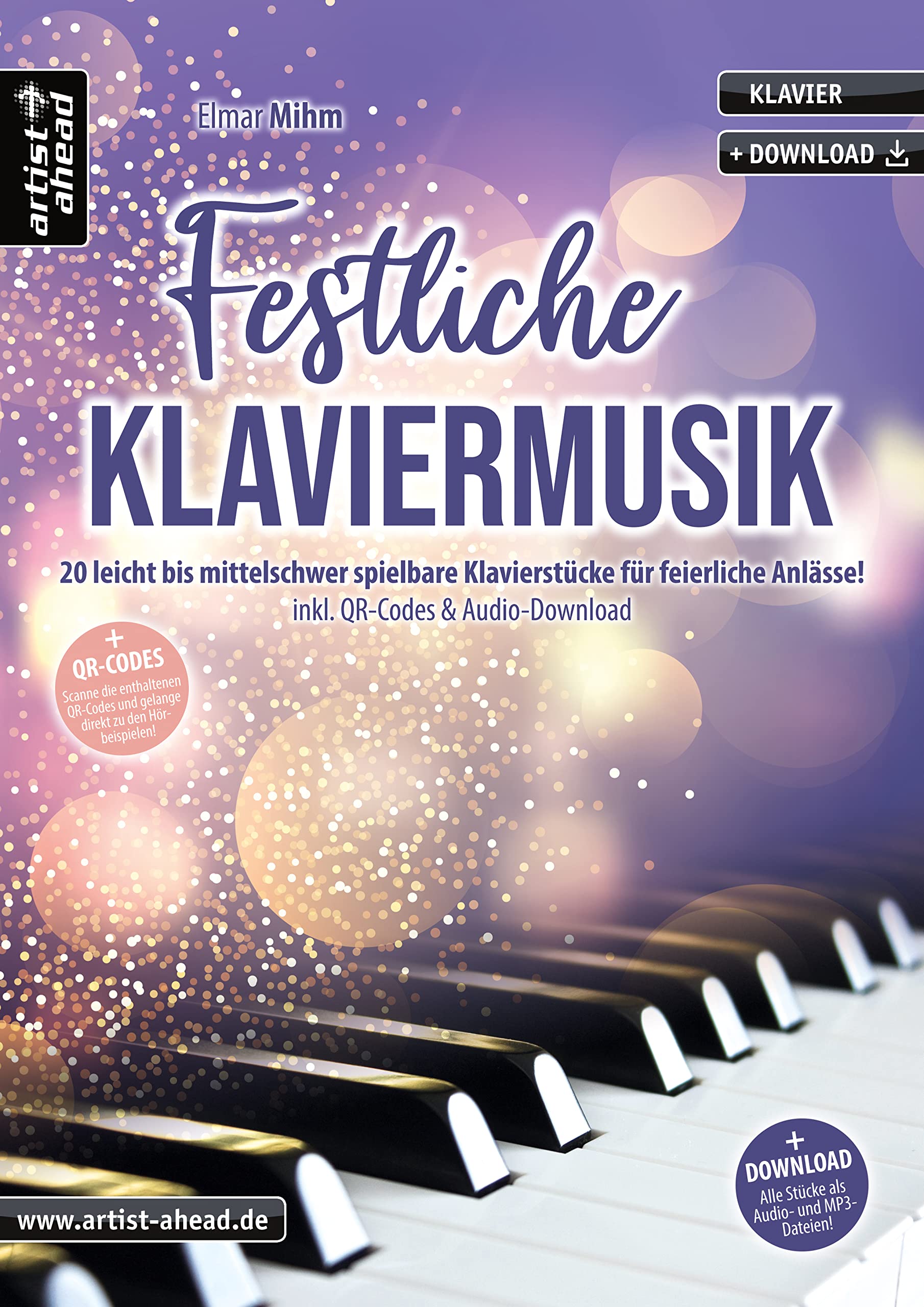 Festliche Klaviermusik: 20 leicht bis mittelschwer spielbare Klavierstücke für feierliche Anlässe (inkl. QR-Codes & Audio-Download). Klaviernoten für Kinder, Erwachsene & Wiedereinsteiger. Sheet Music