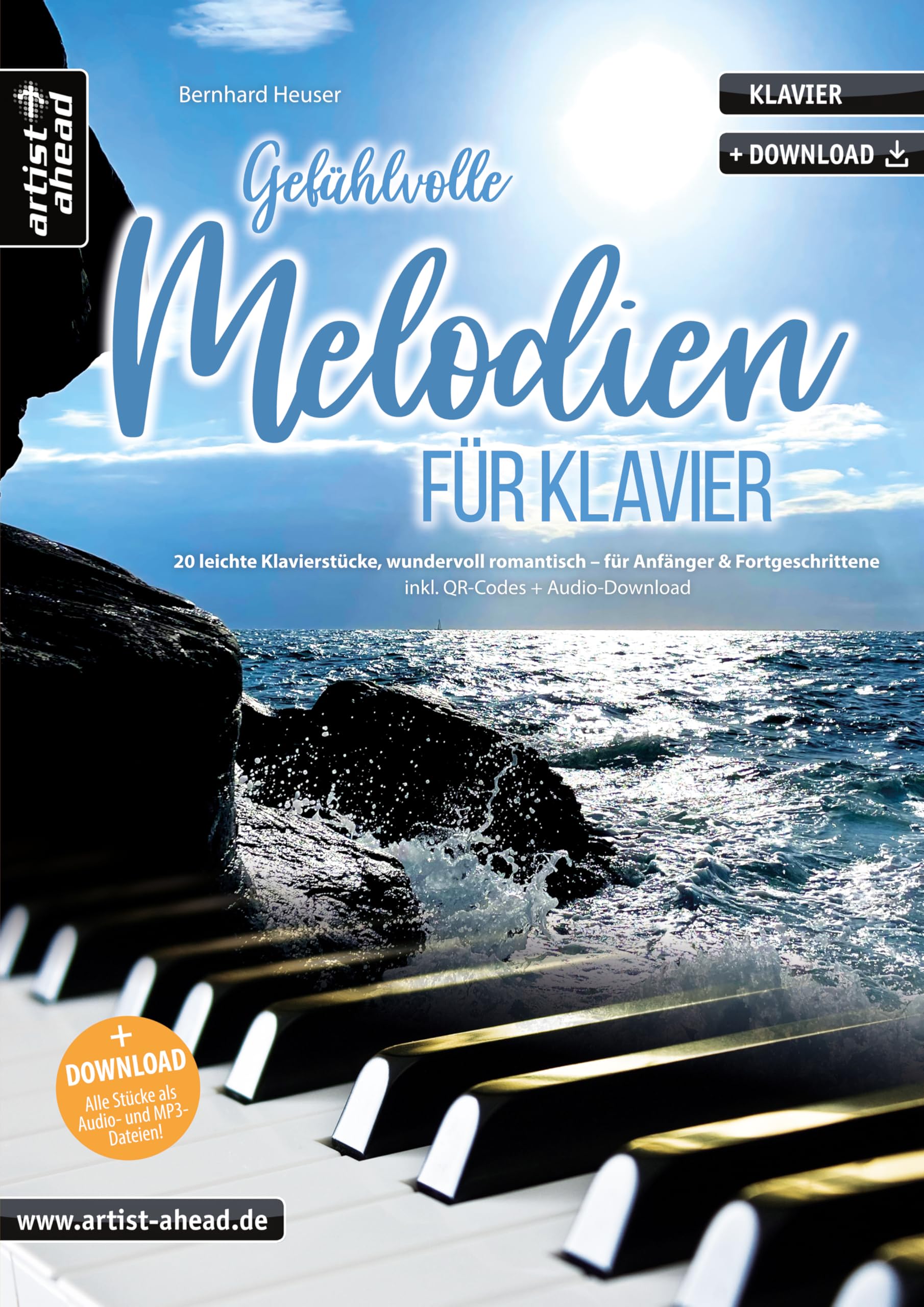 Gefühlvolle Melodien für Klavier: 20 leichte Klavierstücke, wundervoll romantisch – für Anfänger & Fortgeschrittene (inkl. QR-Codes + Audio-Download). Klaviernoten. Einaudi. Yiruma. Tiersen. Sheet Music