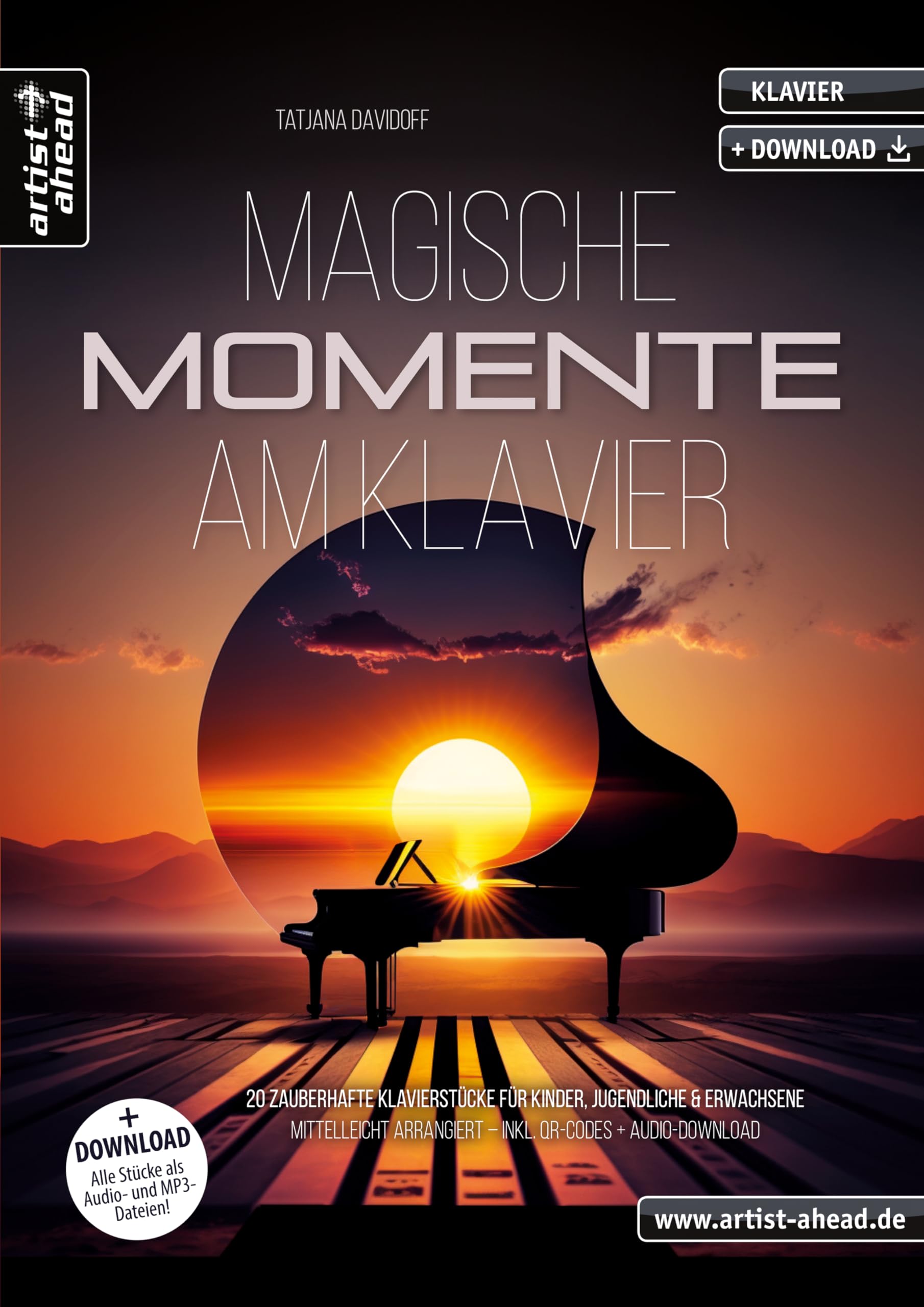 Magische Momente am Klavier: 20 zauberhafte Klavierstücke für Kinder, Jugendliche & Erwachsene – mittelleicht arrangiert (inkl. QR-Codes + Audio-Download). Einaudi. Arnalds. Ffrench. Klaviernoten Sheet Music