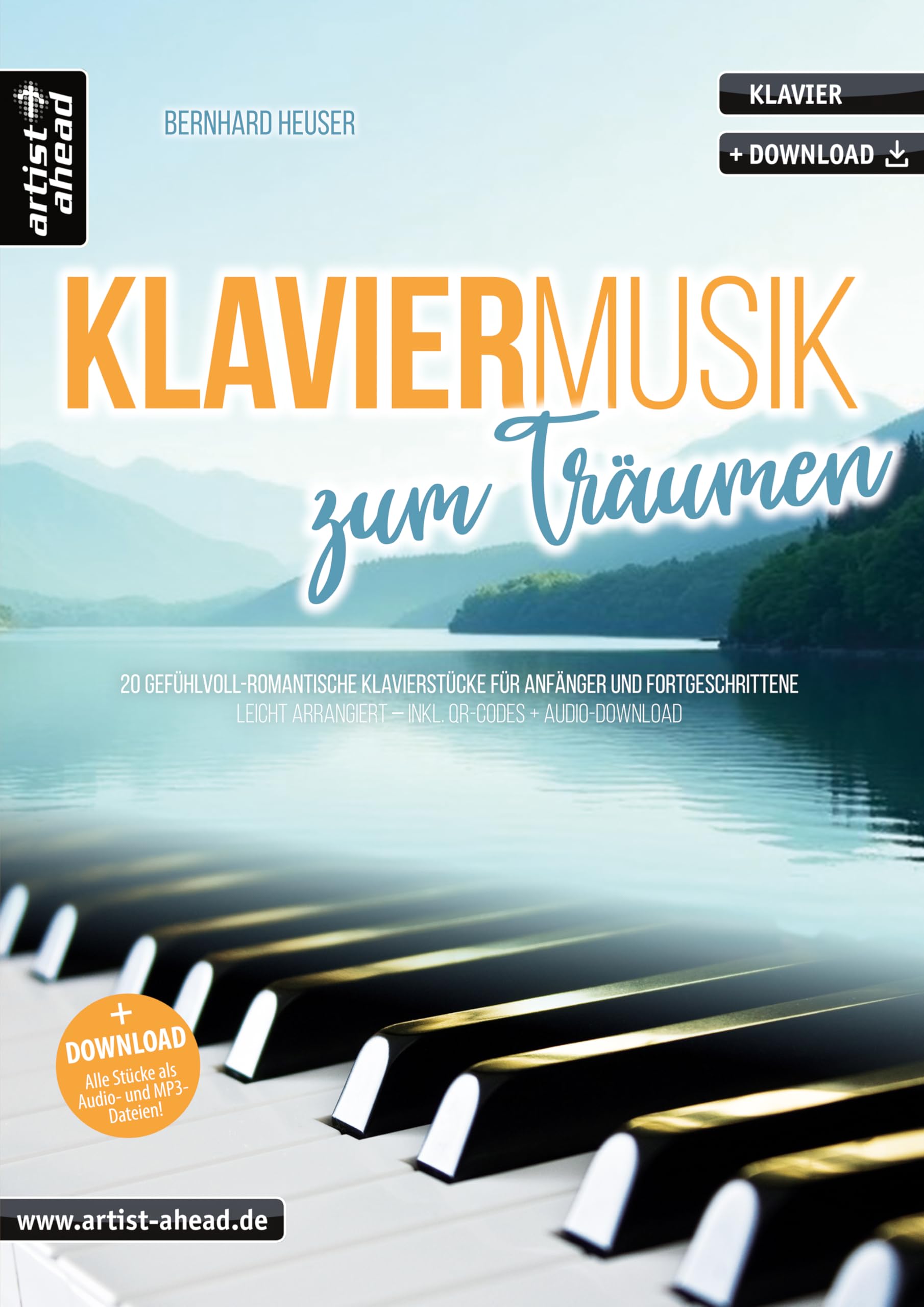 Klaviermusik zum Träumen: 20 gefühlvoll-romantische Klavierstücke für Anfänger & Fortgeschrittene – leicht arrangiert (inkl. QR-Codes + Audio-Download). Klaviernoten. Einaudi. Yiruma. Tiersen Sheet Music