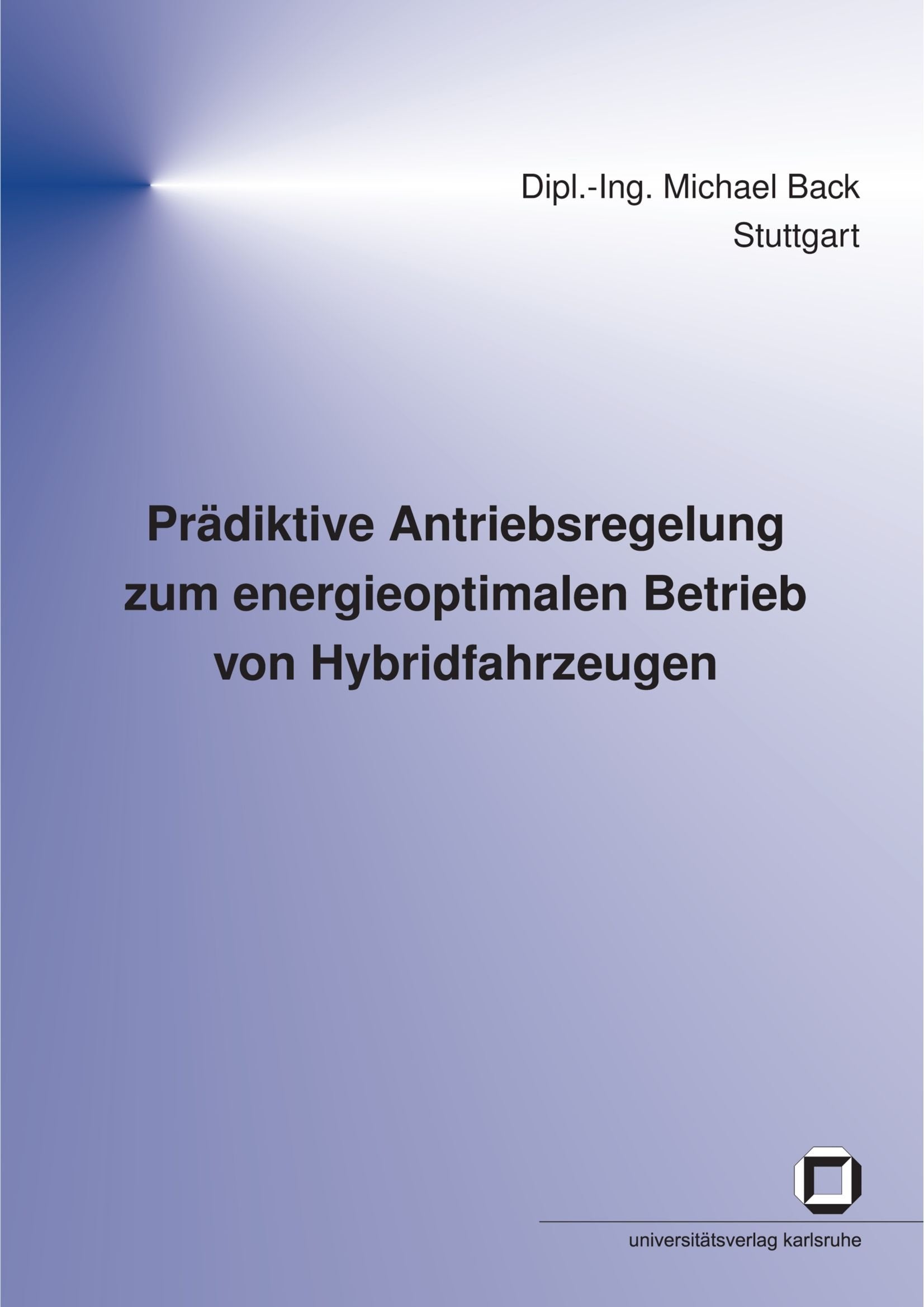 Prädiktive Antriebsregelung zum energieoptimalen Betrieb von Hybridfahrzeugen book