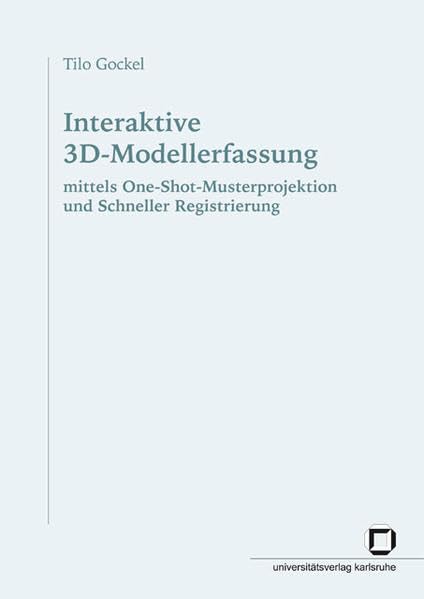 Interaktive 3D-Modellerfassung mittels One-Shot-Musterprojektion und schneller Registrierung book