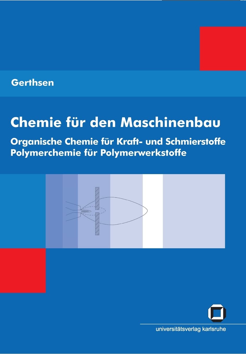 Chemie für den Maschinenbau 2: Organische Chemie für Kraft- und Schmierstoffe Polymerchemie für Polymerwerkstoffe Business & Technology