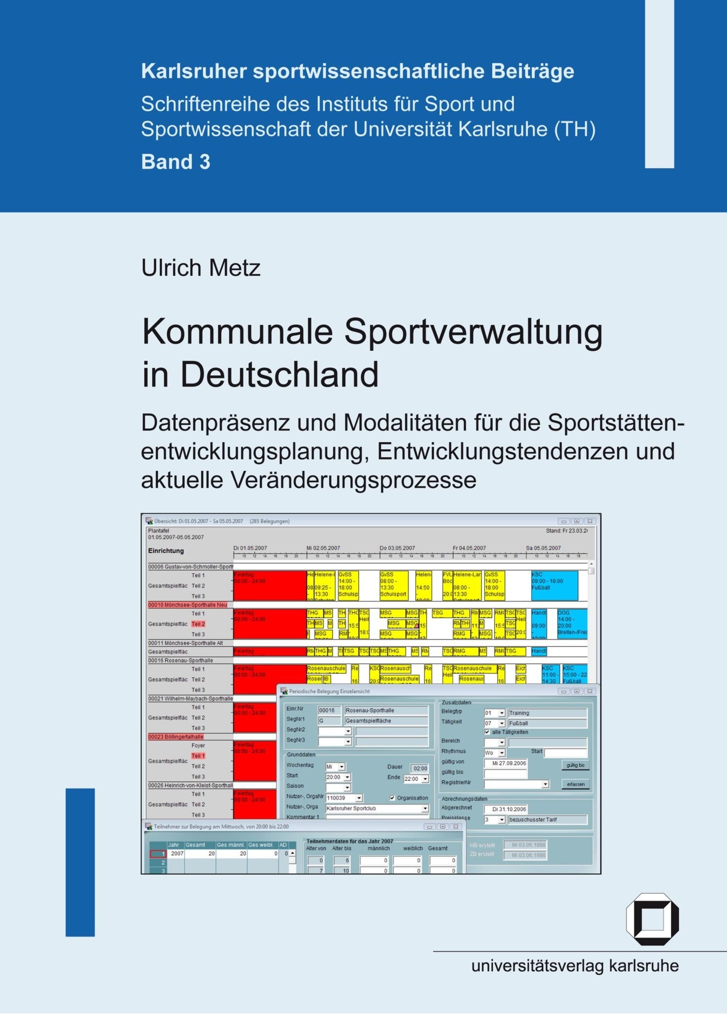 Kommunale Sportverwaltung in Deutschland: Datenpräsenz und Modalitäten für die Sportstättenentwicklungsplanung, Entwicklungstendenzen und aktuelle ... der Universität Karlsruhe (TH)) Leisure & Fun