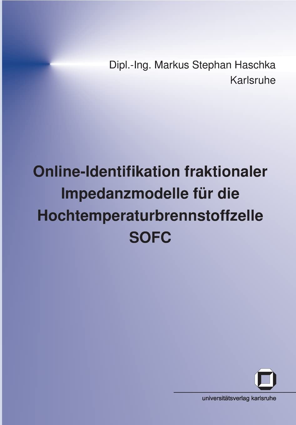 Online-Identifikation fraktionaler Impedanzmodelle für die Hochtemperaturbrennstoffzelle SOFC Business & Technology
