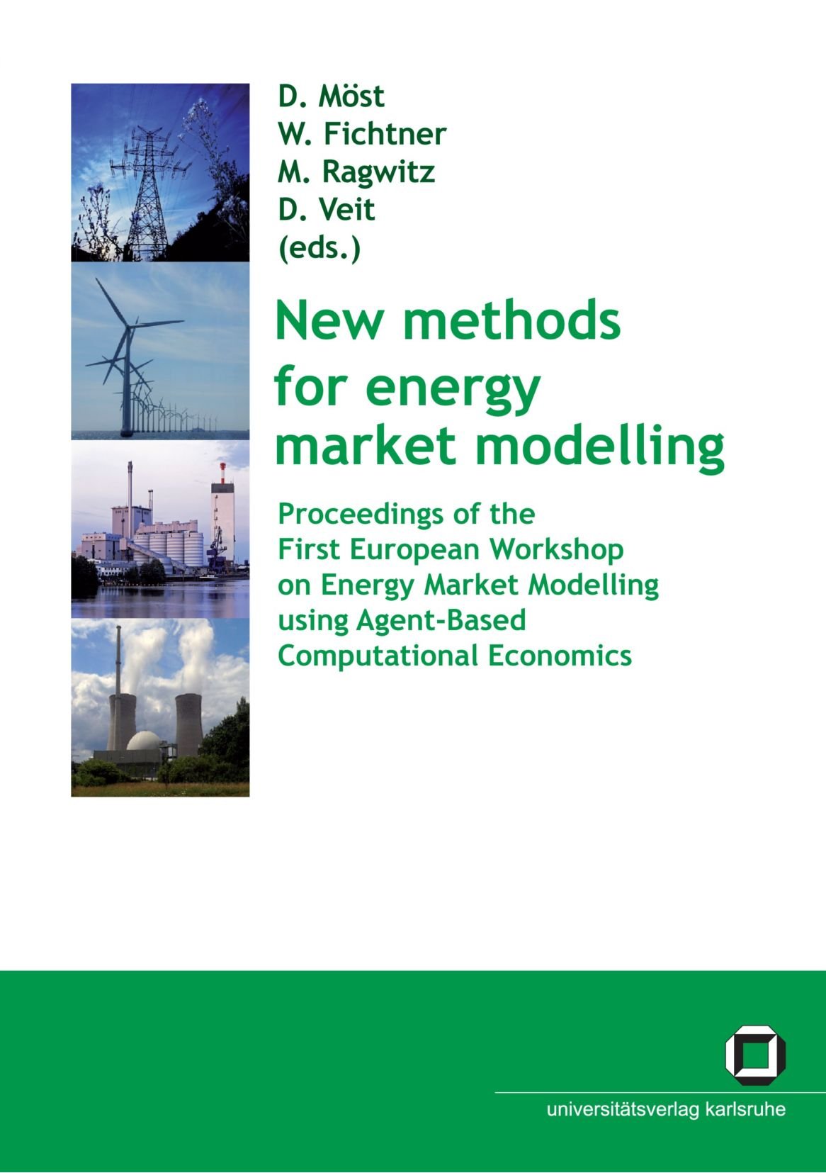 New methods for energy market modelling: Proceedings of the First European Workshop on Energy Market Modelling using Agent-Based Computational ... 2007, 26th October, Karlsruhe, Germany Law