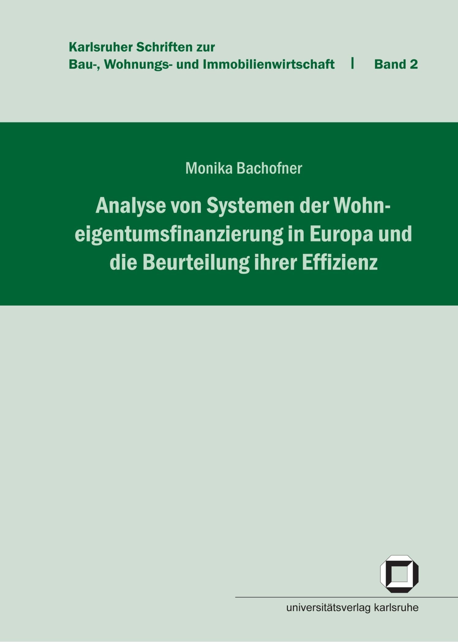 Analyse von Systemen der Wohneigentumsfinanzierung in Europa und die Beurteilung ihrer Effizienz: Dissertationsschrift Law