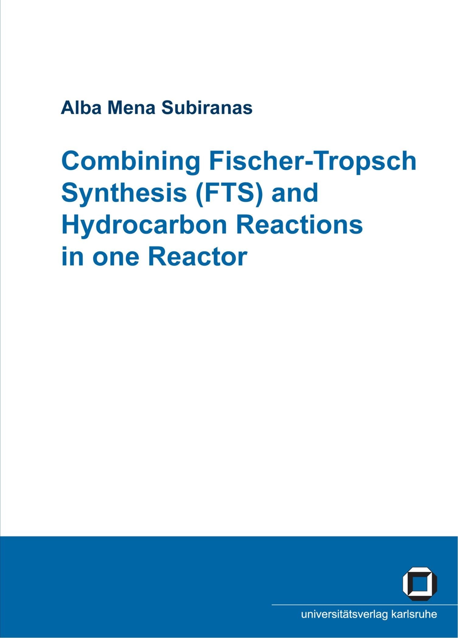 Combining Fischer-Tropsch Synthesis (Fts) And Hydrocarbon Reactions In One Reactor: Dissertationsschrift Natural Sciences